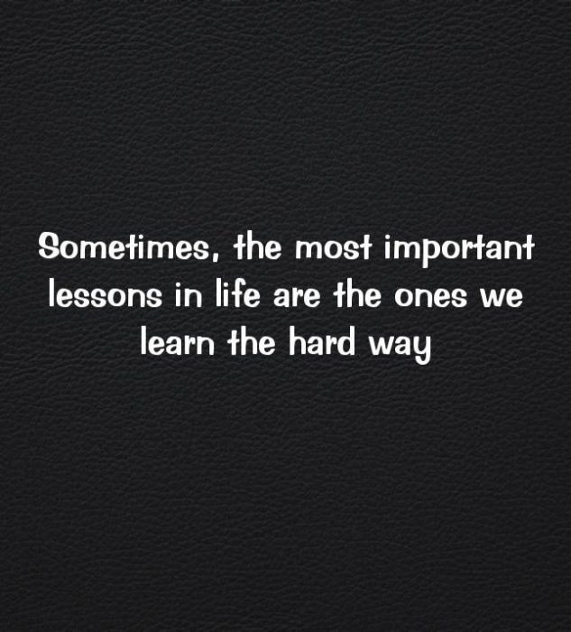 learning-the-hard-way-isn-t-bad-so-long-as-you-learn-words-quotes